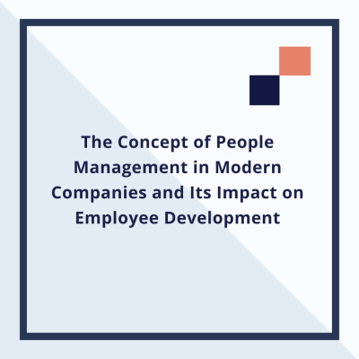 The Concept of People Management in Modern Companies and Its Impact on Employee Development